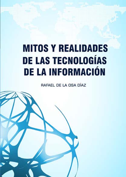 Mitos y realidades de las tecnologías de la información (Libro)