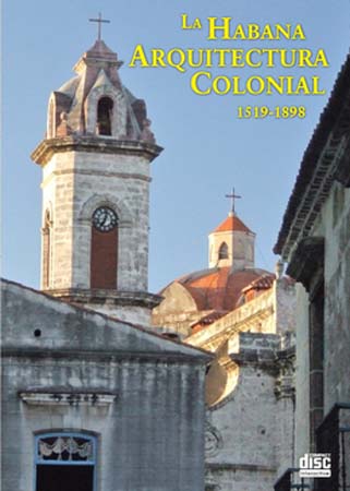 La Habana, arquitectura colonial (1519-1898) (Libro)
