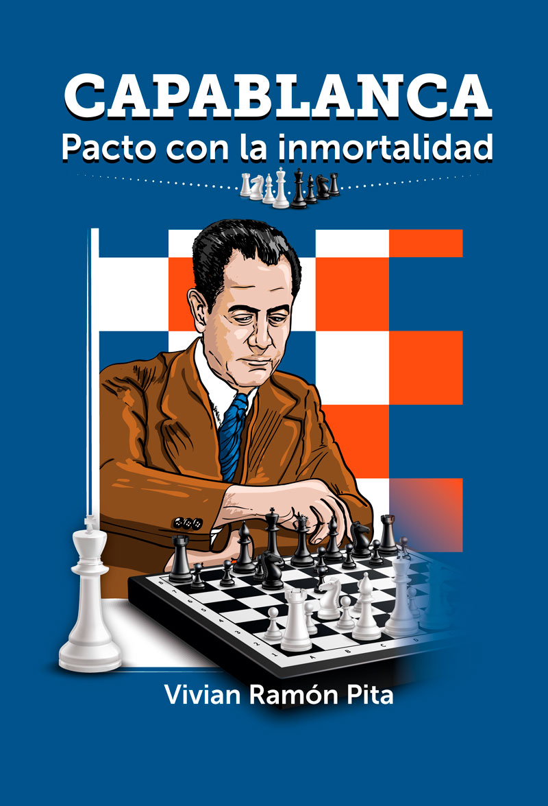 Capablanca: pacto con la inmortalidad (Libro)
