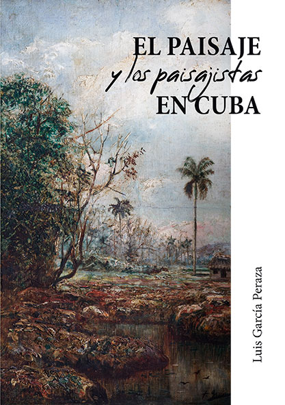 El paisaje y los paisajistas en Cuba (Libro)
